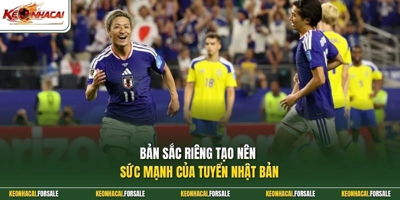 Bản sắc riêng tạo nên sức mạnh của tuyển Nhật Bản 