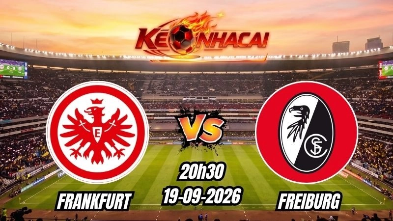 Soi kèo nhà cái Frankfurt vs Freiburg 20h30 – 19/09/2026