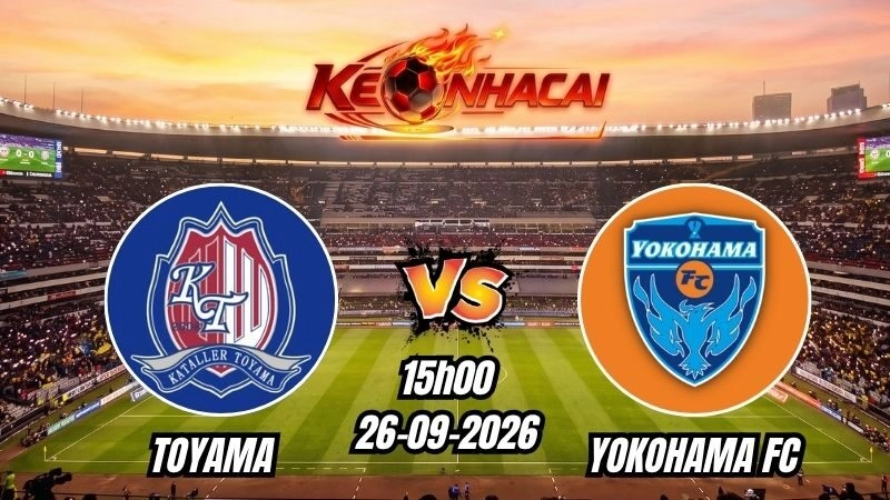 Soi kèo nhà cái Toyama vs Yokohama FC 15h00 – 26/09/2026